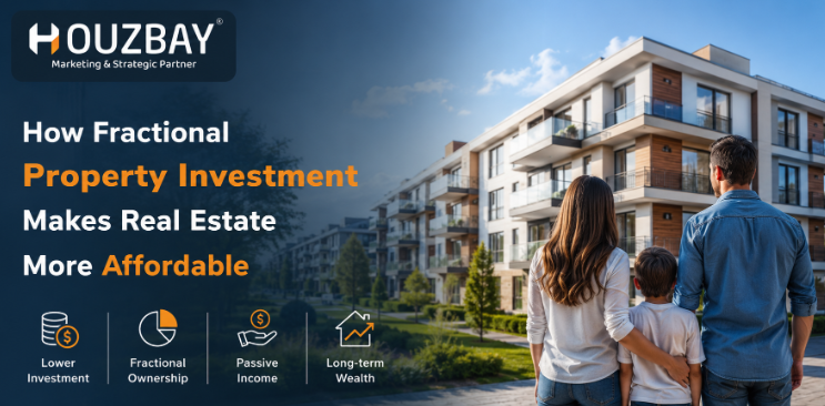 How Fractional Property Investment Makes Real Estate More Affordable